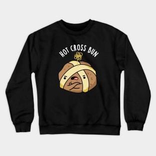 Hot Cross Bun Cute Angry Bun Pun Crewneck Sweatshirt